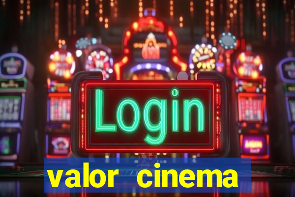 valor cinema shopping paralela